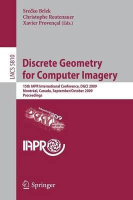 Discrete Geometry for Computer Imagery: 15th IAPR International Conference, DGCI 2009, Montréal, Canada, September 30 - October 2, 2009, Proceedings - cover