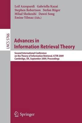 Advances in Information Retrieval Theory: Second International Conference on the Theory of Information Retrieval, ICTIR 2009 Cambridge, UK, September 10-12, 2009 Proceedings - cover