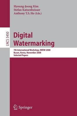 Digital Watermarking: 7th International Workshop, IWDW 2008, Busan, Korea, November 10-12, 2008, Selected Papers - cover