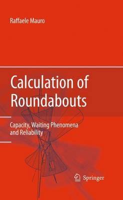 Calculation of Roundabouts: Capacity, Waiting Phenomena and Reliability - Raffaele Mauro - cover