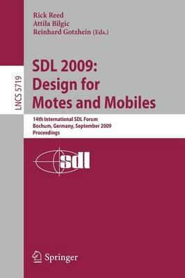 SDL 2009: Design for Motes and Mobiles: 14th International SDL Forum Bochum, Germany, September 22-24, 2009 Proceedings - cover