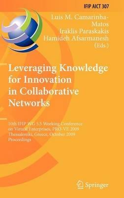 Leveraging Knowledge for Innovation in Collaborative Networks: 10th IFIP WG 5.5 Working Conference on Virtual Enterprises, PRO-VE 2009, Thessaloniki, Greece, October 7-9, 2009, Proceedings - cover