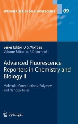 Advanced Fluorescence Reporters in Chemistry and Biology II: Molecular Constructions, Polymers and Nanoparticles - cover
