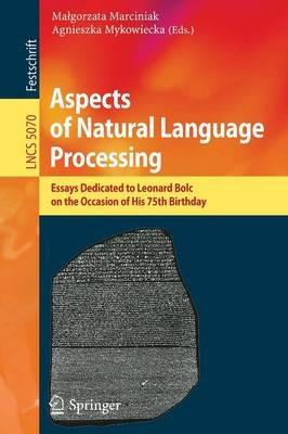 Aspects of Natural Language Processing: Essays Dedicated to Leonard Bolc on the Occasion of His 75th Birthday - cover