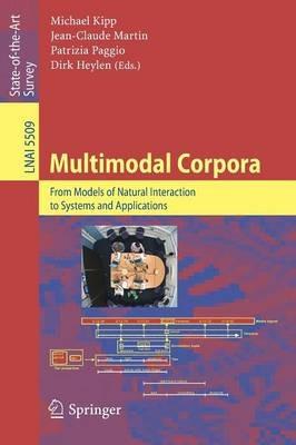 Multimodal Corpora: From Models of Natural Interaction to Systems and Applications - cover