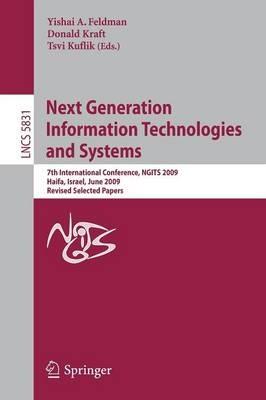 Next Generation Information Technologies and Systems: 7th International Conference, NGITS 2009 Haifa, Israel, June 16-18, 2009 Revised Selected Papers - cover