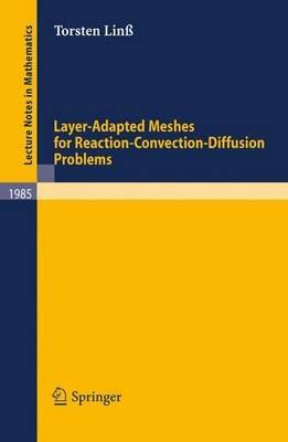 Layer-Adapted Meshes for Reaction-Convection-Diffusion Problems - Torsten Linß - cover