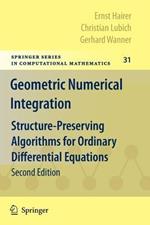 Geometric Numerical Integration: Structure-Preserving Algorithms for Ordinary Differential Equations