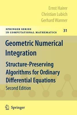 Geometric Numerical Integration: Structure-Preserving Algorithms for Ordinary Differential Equations - Ernst Hairer,Christian Lubich,Gerhard Wanner - cover