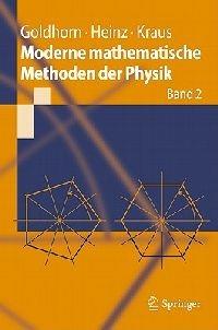 Moderne mathematische Methoden der Physik: Band 2: Operator- und Spektraltheorie - Gruppen und Darstellungen - Karl-Heinz Goldhorn,Hans-Peter Heinz,Margarita Kraus - cover