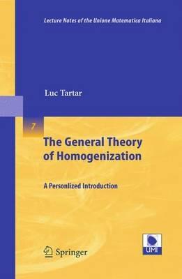 The General Theory of Homogenization: A Personalized Introduction - Luc Tartar - cover