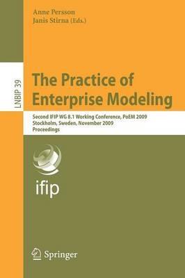 The Practice of Enterprise Modeling: Second IFIP WG 8.1 Working Conference, PoEM 2009, Stockholm, Sweden, November 18-19, 2009, Proceedings - cover