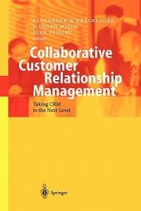 Collaborative Customer Relationship Management: Taking CRM to the Next Level - cover