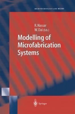 Modelling of Microfabrication Systems - Raja Nassar,Weizhong Dai - cover