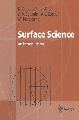 Surface Science: An Introduction - K. Oura,V.G. Lifshits,A.A. Saranin - cover
