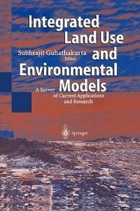 Integrated Land Use and Environmental Models: A Survey of Current Applications and Research - cover