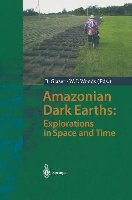 Amazonian Dark Earths: Explorations in Space and Time - cover
