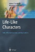 Life-Like Characters: Tools, Affective Functions, and Applications - cover