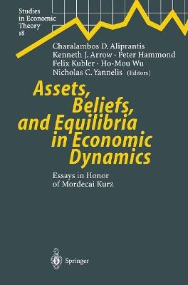 Assets, Beliefs, and Equilibria in Economic Dynamics: Essays in Honor of Mordecai Kurz - cover