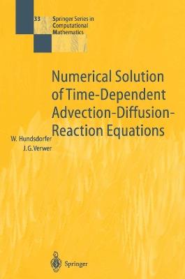 Numerical Solution of Time-Dependent Advection-Diffusion-Reaction Equations - Willem Hundsdorfer,Jan G. Verwer - cover