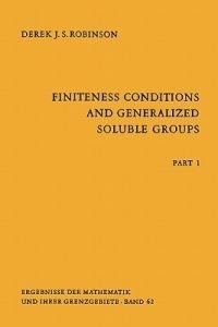 Finiteness Conditions and Generalized Soluble Groups: Part 1 - Derek J.S. Robinson - cover