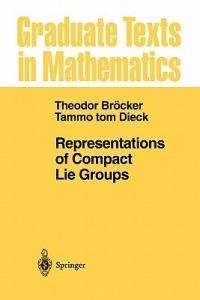 Representations of Compact Lie Groups - T. Bröcker,T.tom Dieck - cover