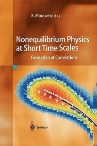 Nonequilibrium Physics at Short Time Scales: Formation of Correlations - cover