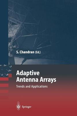 Adaptive Antenna Arrays: Trends and Applications - cover