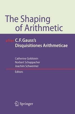 The Shaping of Arithmetic after C.F. Gauss's Disquisitiones Arithmeticae - cover
