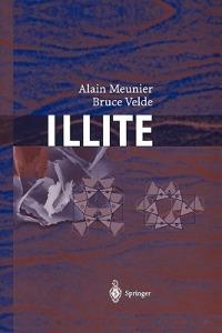 Illite: Origins, Evolution and Metamorphism - Alain Meunier,Bruce D. Velde - cover
