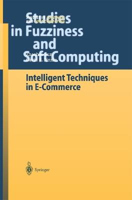Intelligent Techniques in E-Commerce: A Case Based Reasoning Perspective - Zhaohao Sun,Gavin R. Finnie - cover