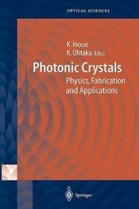 Photonic Crystals: Physics, Fabrication and Applications - cover