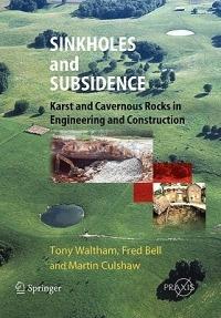 Sinkholes and Subsidence: Karst and Cavernous Rocks in Engineering and Construction - Tony Waltham,Fred G. Bell,Martin G. Culshaw - cover
