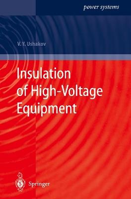 Insulation of High-Voltage Equipment - Vasily Y. Ushakov - cover
