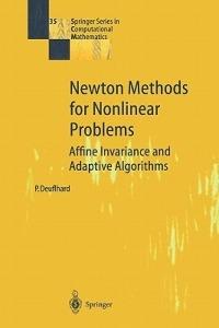 Newton Methods for Nonlinear Problems: Affine Invariance and Adaptive Algorithms - Peter Deuflhard - cover