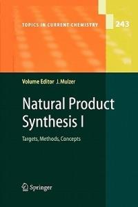 Natural Product Synthesis I: Targets, Methods, Concepts - cover