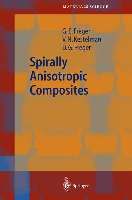 Spirally Anisotropic Composites - Garry Efimovich Freger,V. N. Kestelman,Dmitry Garrievich Freger - cover