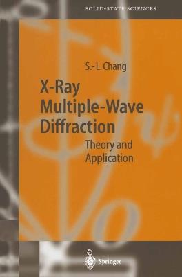 X-Ray Multiple-Wave Diffraction: Theory and Application - Shih-Lin Chang - cover
