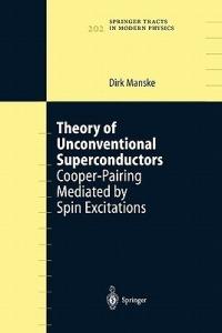 Theory of Unconventional Superconductors: Cooper-Pairing Mediated by Spin Excitations - Dirk Manske - cover