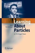 Learning About Particles - 50 Privileged Years