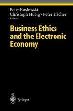 Business Ethics and the Electronic Economy