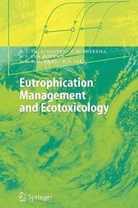 Eutrophication Management and Ecotoxicology - Martin C.T. Scholten,Edwin M. Foekema,Henno P. Dokkum - cover