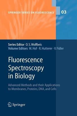 Fluorescence Spectroscopy in Biology: Advanced Methods and their Applications to Membranes, Proteins, DNA, and Cells - cover