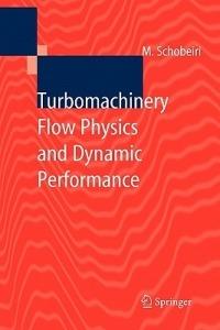 Turbomachinery Flow Physics and Dynamic Performance - Meinhard T. Schobeiri - cover