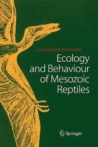 Ecology and Behaviour of Mesozoic Reptiles - John L. Cloudsley-Thompson - cover