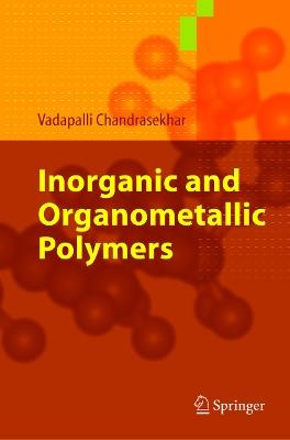 Inorganic and Organometallic Polymers - Vadapalli Chandrasekhar - cover