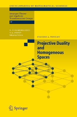 Projective Duality and Homogeneous Spaces - Evgueni A. Tevelev - cover
