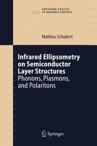 Infrared Ellipsometry on Semiconductor Layer Structures: Phonons, Plasmons, and Polaritons - Mathias Schubert - cover