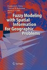 Fuzzy Modeling with Spatial Information for Geographic Problems