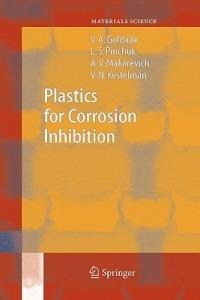 Plastics for Corrosion Inhibition - V.A. Goldade,L.S. Pinchuk,A.V. Makarevich - cover